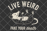 Live Weird | Funny PNG Print File