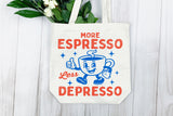 More Espresso Less Depresso | Funny SVG Cut File