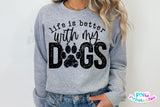 Life Is Better With My Dogs | PNG Sublimation File