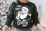You Ain't Getting Shit | Funny Christmas SVG Cut File