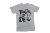 This is Not A Drill | Funny SVG Cut File