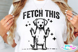 Fetch This Funny Dog | PNG Sublimation File