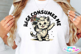 Rage Consumes Me | Funny PNG Print File