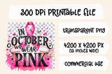 In October We Wear Pink | Breast Cancer Awareness PNG File