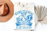 Weird Teachers Build Character | Teacher SVG Cut File