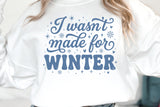 I Wasn't Made For Winter | Funny SVG Cut File