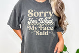 Sorry For What My Face Said | Funny SVG Cut File