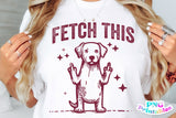 Fetch This Funny Dog | PNG Sublimation File