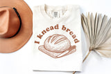 I Knead Bread | Funny Baking SVG Cut File