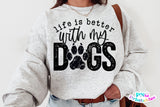 Life Is Better With My Dogs | PNG Sublimation File