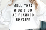 Well That Didn’t Go As Planned | Funny SVG Cut File