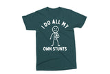 I Do All My Own Stunts | Funny SVG Cut File