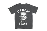 Let Me Be Frank | Funny Halloween Sublimation PNG