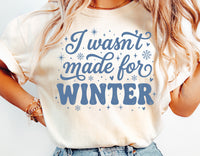 I Wasn't Made For Winter | Funny SVG Cut File