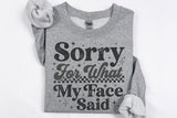 Sorry For What My Face Said | Funny SVG Cut File