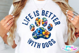 Life is Better With Dogs | PNG Sublimation File