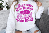 There Is No Such Thing As Too Many Books | Book SVG Cut File