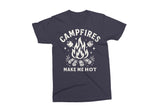Campfires Make Me Hot | Funny SVG Cut File