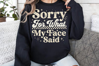 Sorry For What My Face Said | Funny SVG Cut File