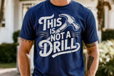 This is Not A Drill | Funny SVG Cut File