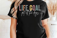 Life Goal Pet All The Dogs | PNG Sublimation File