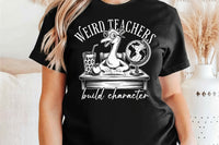 Weird Teachers Build Character | Teacher SVG Cut File