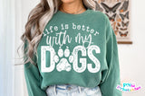 Life Is Better With My Dogs | PNG Sublimation File