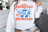More Espresso Less Depresso | Funny SVG Cut File