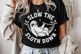 Slow The Sloth Down | Funny SVG Cut File