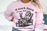 I Work Hard So My Dog Can Have Nice Things | PNG Sublimation File