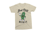 Just Dill With It Shirt | Funny SVG Cut File