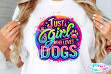 Just a Girl Who Loves Dogs | PNG Sublimation File