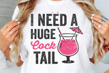 I Need A Huge Cocktail | Funny SVG Cut File