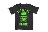Let Me Be Frank | Funny Halloween Sublimation PNG