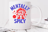 Mentally Spicy | Funny SVG Cut File