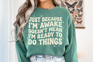 Just Because I'm Awake | Funny SVG Cut File