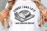 Sorry I Was Late | Funny Baking SVG Cut File