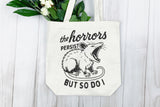 The Horrors Persist | Funny SVG Cut File
