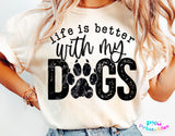 Life Is Better With My Dogs | PNG Sublimation File