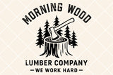 Morning Wood | Funny SVG Cut File