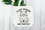 Fluff Around and Find Out | Funny SVG Cut File