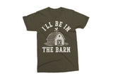 I'll Be In The Barn | Funny SVG Cut File