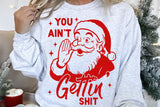 You Ain't Getting Shit | Funny Christmas SVG Cut File