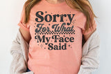 Sorry For What My Face Said | Funny SVG Cut File