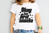 Okay But First Snacks | Toddler SVG Cut File