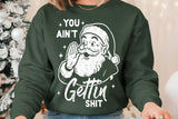You Ain't Getting Shit | Funny Christmas SVG Cut File