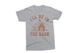 I'll Be In The Barn | Funny SVG Cut File