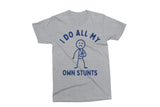 I Do All My Own Stunts | Funny SVG Cut File