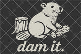 Dam It Beaver | Funny SVG Cut File