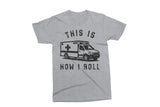 This is How I Roll | Paramedic PNG Sublimation File